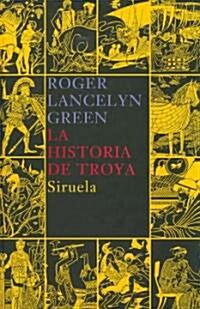 La historia de Troya / The Tale of Troy (Hardcover, Translation)