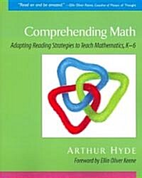 Comprehending Math: Adapting Reading Strategies to Teach Mathematics, K-6 (Paperback)