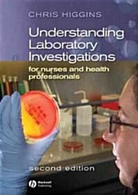 Understanding Laboratory Investigations for Nurses and Health Professionals (Paperback, 2nd)