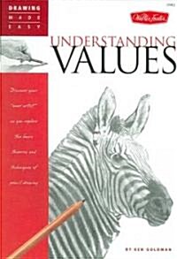 Understanding Values: Discover Your Inner Artist as You Explore the Basic Theories and Techniques of Pencil Drawing (Paperback)