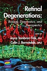 Retinal Degenerations: Biology, Diagnostics, and Therapeutics [With CD-ROM] (Hardcover)