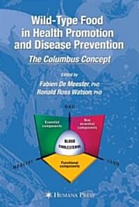 Wild-Type Food in Health Promotion and Disease Prevention: The Columbus Concept (Hardcover, 2008)