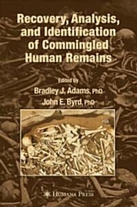 Recovery, Analysis, and Identification of Commingled Human Remains (Hardcover, 2008)