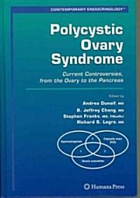 Polycystic Ovary Syndrome: Current Controversies, from the Ovary to the Pancreas (Hardcover)