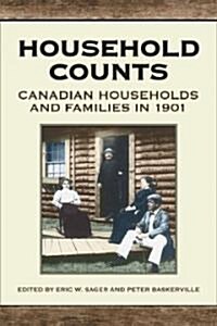 Household Counts: Canadian Households and Families in 1901 (Paperback)