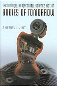 Bodies of Tomorrow: Technology, Subjectivity, Science Fiction (Hardcover)