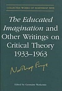 The Educated Imagination Other Writing (Hardcover)