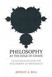 Philosophy at the Edge of Chaos: Gilles Deleuze and the Philosophy of Difference (Paperback)
