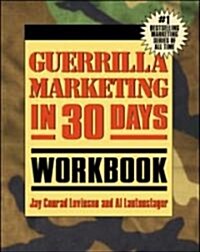 Guerrilla Marketing in 30 Days Workbook (Paperback, Workbook)