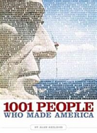 1001 People Who Made America (Hardcover)