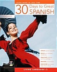 30 Days to Great Spanish (Paperback, Compact Disc, Bilingual)