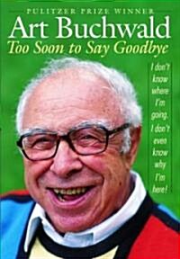 Too Soon to Say Goodbye (Hardcover, 1st)