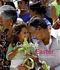 Holidays Around the World: Celebrate Easter: With Colored Eggs, Flowers, and Prayer (Library Binding)