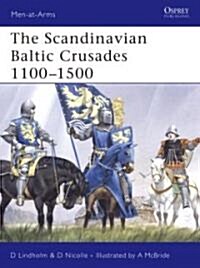 The Scandinavian Baltic Crusades 11th-15th Centuries (Paperback)