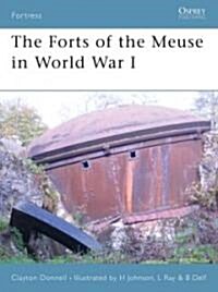 The Forts of the Meuse in World War I : ` (Paperback)