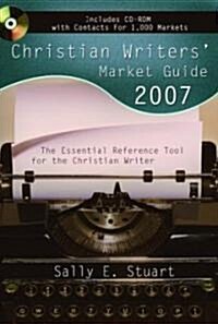 Christian Writers Market Guide 2007 (Paperback, CD-ROM)