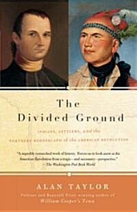 [중고] The Divided Ground: Indians, Settlers, and the Northern Borderland of the American Revolution (Paperback)