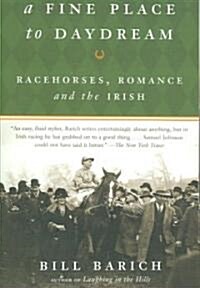 A Fine Place to Daydream: Racehorses, Romance, and the Irish (Paperback)