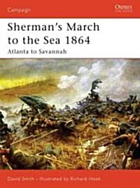 Shermans March to the Sea 1864 : Atlanta to Savannah (Paperback)