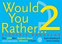 Would You Rather...? 2 Electric Boogaloo: Over 300 More Absolutely Absurd Dilemmas to Ponder (Paperback, 2)