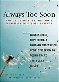 Always Too Soon: Voices of Support for Those Who Have Lost Both Parents (Paperback)