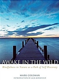 Awake in the Wild: Mindfulness in Nature as a Path of Self-Discovery (Paperback)