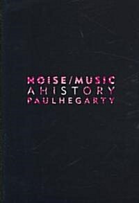 Noise Music : A History (Paperback)