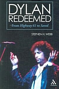 Dylan Redeemed : From Highway 61 to Saved (Paperback)