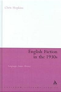 English Fiction in the 1930s : Language, Genre, History (Hardcover)