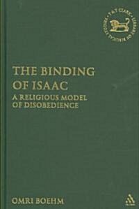The Binding of Isaac : A Religious Model of Disobedience (Hardcover)