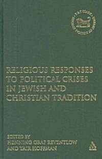 Religious Responses to Political Crises in Jewish and Christian Tradition (Hardcover)