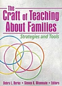 The Craft of Teaching about Families: Strategies and Tools (Paperback)