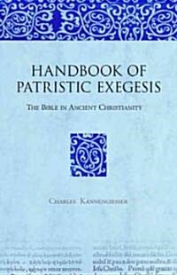 Handbook of Patristic Exegesis: The Bible in Ancient Christianity (Hardcover)