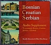 Bosnian, Croatian, Serbian Audio Supplement: To Accompany Bosnian, Croatian, Serbian, a Textbook (Audio CD)