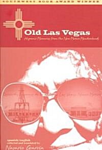 Old Las Vegas: Hispanic Memories from the New Mexico Meadowlands (Paperback)