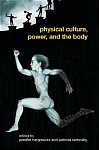 Physical Culture, Power, and the Body (Paperback)
