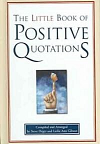The Little Book of Positive Quotations (Hardcover)