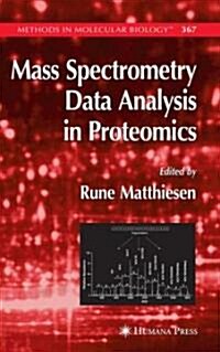 Mass Spectrometry Data Analysis in Proteomics (Hardcover, 2007)