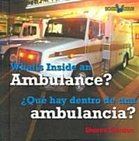 Qu?Hay Dentro de Una Ambulancia? / Whats Inside an Ambulance? (Library Binding)