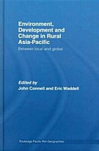 Environment, Development and Change in Rural Asia-Pacific : Between Local and Global (Hardcover)