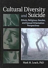 Cultural Diversity and Suicide: Ethnic, Religious, Gender, and Sexual Orientation Perspectives (Hardcover)