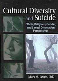 Cultural Diversity and Suicide: Ethnic, Religious, Gender, and Sexual Orientation Perspectives (Paperback)