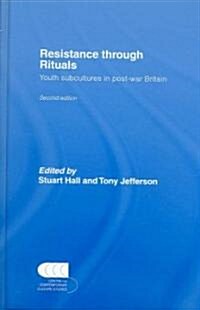 Resistance Through Rituals : Youth Subcultures in Post-War Britain (Hardcover, 2 ed)