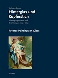 Reverse Paintings on Glass/Hinterglas und Kupferstich (Hardcover)