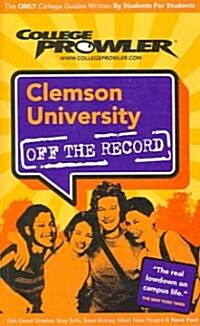 College Prowler Clemson University Off the Record (Paperback)