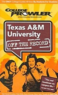 College Prowler Texas a & M University Off the Record (Paperback)