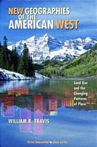 New Geographies of the American West: Land Use and the Changing Patterns of Place (Hardcover)