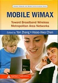 Mobile WiMAX : Toward Broadband Wireless Metropolitan Area Networks (Hardcover)