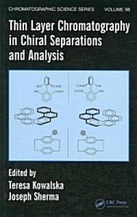 Thin Layer Chromatography in Chiral Separations and Analysis (Hardcover)