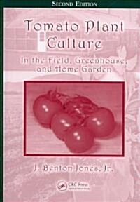 Tomato Plant Culture: In the Field, Greenhouse, and Home Garden [With CDROM] (Hardcover, 2)